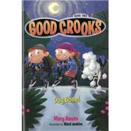 Good Crooks Book Two: Dog Gone!