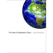 The Follies of Globalisation Theory Polemical Essays