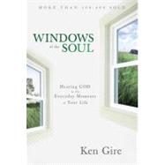 Windows of the Soul : Experiencing God in New Ways