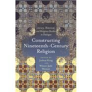 Constructing Nineteenth-century Religion