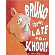 Bruno, You're Late for School!