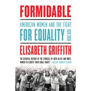 Formidable: American Women and the Fight for Equality 1920-2020