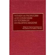 Women As Producers and Consumers of Tourism in Developing Regions