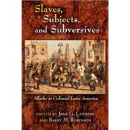 Slaves, Subjects, And Subversives