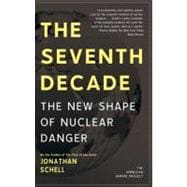 The Seventh Decade : The New Shape of Nuclear Danger