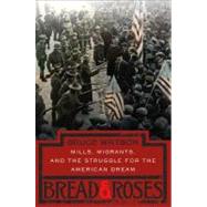 Bread and Roses Mills, Migrants, and the Struggle for the American Dream