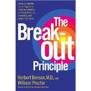 The Breakout Principle; How to Activate the Natural Trigger That Maximizes Creativity, Athletic Performance, Productivity and Personal Well-Being,9780743223973