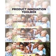 Product Innovation Toolbox A Field Guide to Consumer Understanding and Research