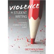 Responding to Violent Student Writing : A Guidebook for Administrators