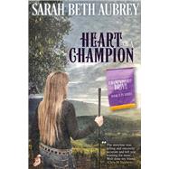 Heart of a Champion A Championship Drive Novel