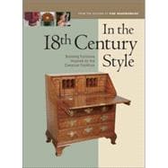 In the 18th Century Style : Building Furniture Inspired by the Classical Tradition