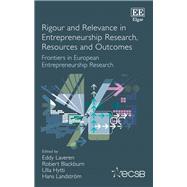 Rigour and Relevance in Entrepreneurship Research, Resources and Outcomes