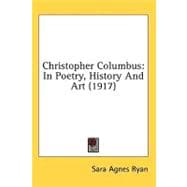 Christopher Columbus : In Poetry, History and Art (1917)