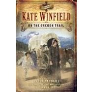 Kate Winfield on the Oregon Trail