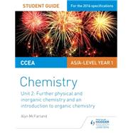 CCEA AS Unit 2 Chemistry Student Guide: Further Physical and Inorganic Chemistry and an Introduction to Organic Chemistry