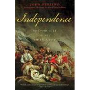 Independence The Struggle to Set America Free