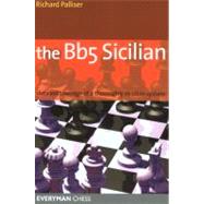 Bb5 Sicilian Detailed Coverage Of A Thoroughly Modern System