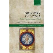 Gregory of Nyssa: On the Human Image of God