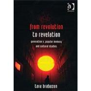 From Revolution to Revelation: Generation X, Popular Memory and Cultural Studies