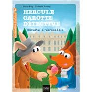 Hercule Carotte - Enquête à Versailles CP/CE1 6/7 ans