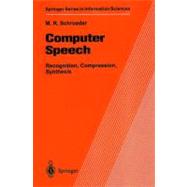 Computer Speech : Recognition, Compression, Synthesis