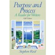 Purpose and Process A Reader for Writers