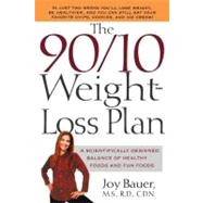 The 90/10 Weight-Loss Plan A Scientifically Designed Balance of Healthy Foods and Fun Foods