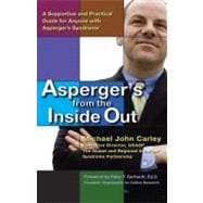 Asperger's from the Inside Out : A Supportive and Practical Guide for Anyone with Asperger's Syndrome
