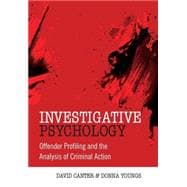 Investigative Psychology Offender Profiling and the Analysis of Criminal Action