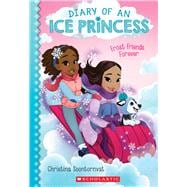 Frost Friends Forever (Diary of an Ice Princess #2)