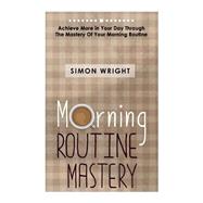 Morning Routine Mastery