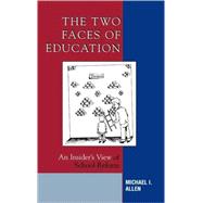 The Two Faces of Education An Insider's View of School Reform