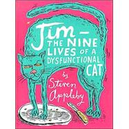 Jim The Nine Lives of a Dysfunctional Cat
