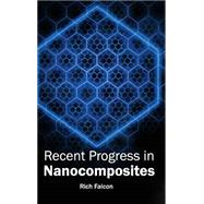 Recent Progress in Nanocomposites