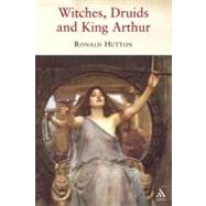 Witches, Druids and King Arthur