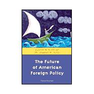 The Future of American Foreign Policy