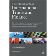 Handbook of International Trade and Finance : The Complete Guide to Risk Management, International Payments and Currency Management, Bonds and Guarantees, Credit Insurance and Trade Finance