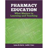 Pharmacy Education What Matters in Learning and Teaching