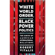 White World Order, Black Power Politics
