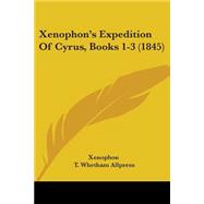 Xenophon's Expedition of Cyrus, Books 1-3
