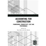 Accounting for Construction: Frameworks, productivity, cost and performance