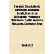 Casalesi Clan : Antonio Bardellino, Giuseppe Setola, Francesco Bidognetti, Francesco Schiavone, Castel Volturno Massacre, Spartacus Trial