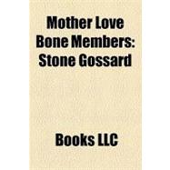 Mother Love Bone Members : Stone Gossard, Jeff Ament, Andrew Wood, Greg Gilmore, Bruce Fairweather