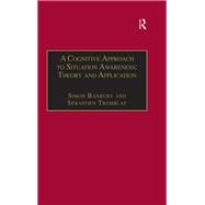 A Cognitive Approach to Situation Awareness: Theory and Application