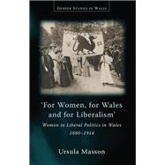 For Women, For Wales and For Liberalism