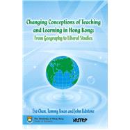 Changing Conceptions of Teaching and Learning in Hong Kong