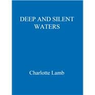 Deep and Silent Waters