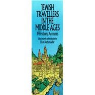Jewish Travellers in the Middle Ages 19 Firsthand Accounts