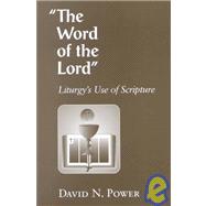 Word of the Lord : Problems in Liturgy's Use of Scripture