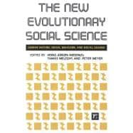 New Evolutionary Social Science: Human Nature, Social Behavior, and Social Change